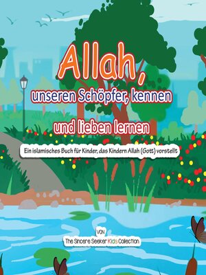 cover image of Allah, unseren Schöpfer, kennen und lieben lernen